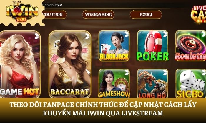 Theo dõi Fanpage chính thức để cập nhật cách lấy khuyến mãi iWin qua Livestream