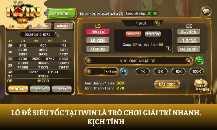 Lô đề siêu tốc tại iWin là trò chơi giải trí nhanh, kịch tính
