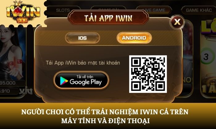 Người chơi có thể trải nghiệm iWin cả trên máy tính và điện thoại