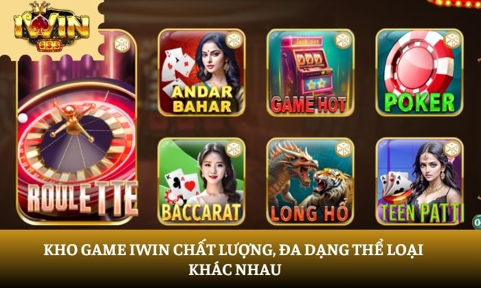 Kho game iWin chất lượng, đa dạng thể loại khác nhau