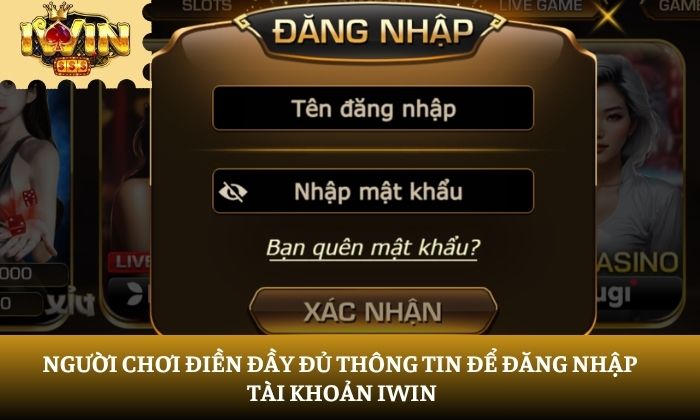 Người chơi điền đầy đủ thông tin để đăng nhập tài khoản iWin