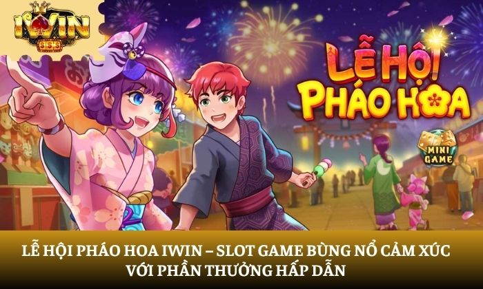 Lễ Hội Pháo Hoa iWin
