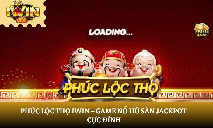 Phúc Lộc Thọ iWin