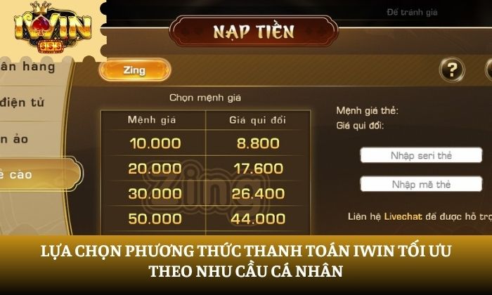 Lựa chọn phương thức thanh toán iWin tối ưu theo nhu cầu cá nhân