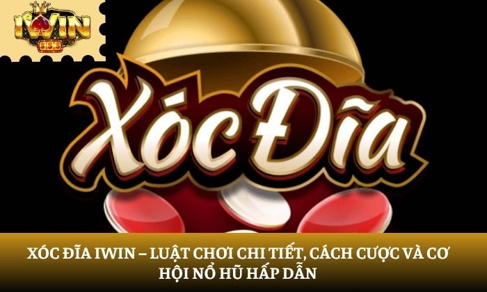 xóc đĩa iWin